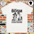 Yeah I’m into bdsm burning down so many ai data centers shirt
