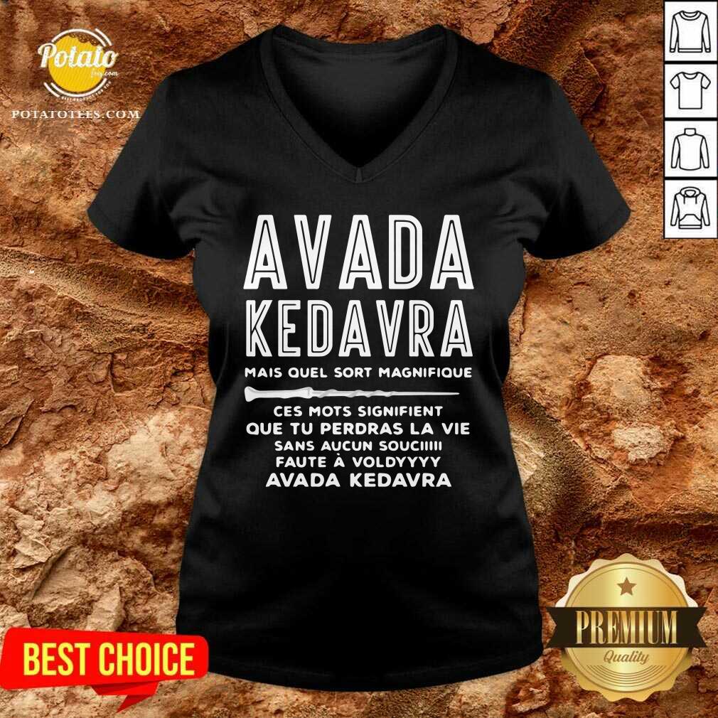 Avada Kedavra Mais Quel Sort Magnifique Ces Mots Signifient Shirt