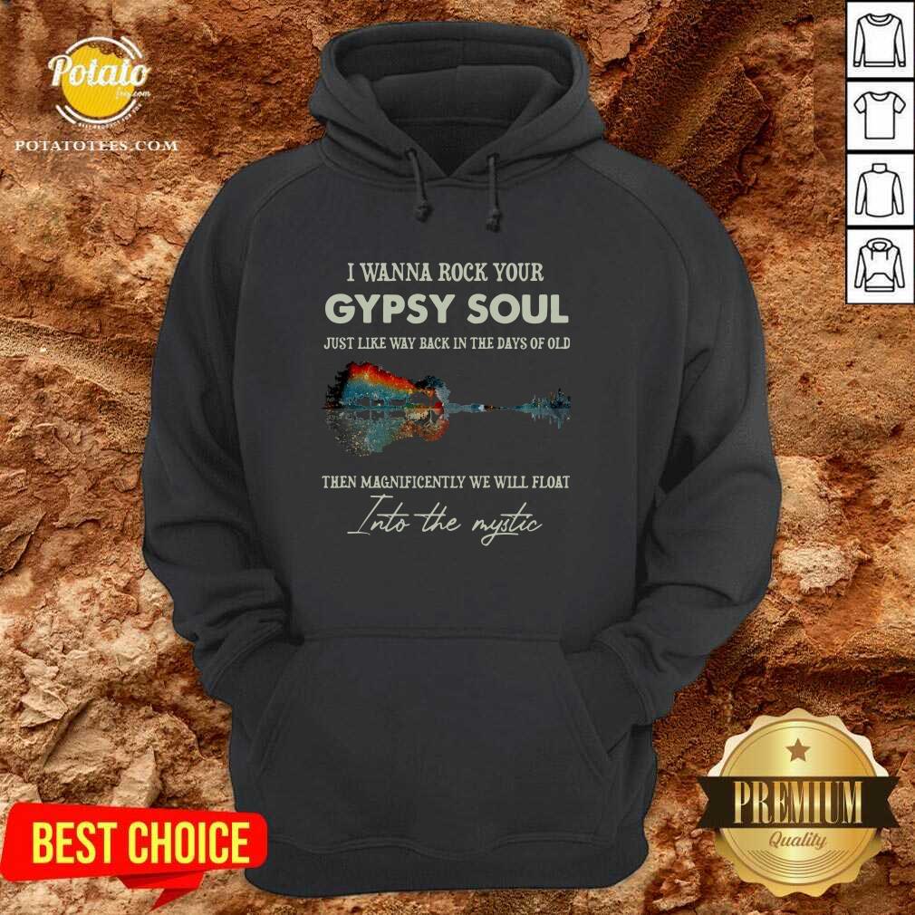 Awesome I Wanna Rock Your Gypsy Soul Then Magnificently We Will Float Into The Music Guitar Water Shirt