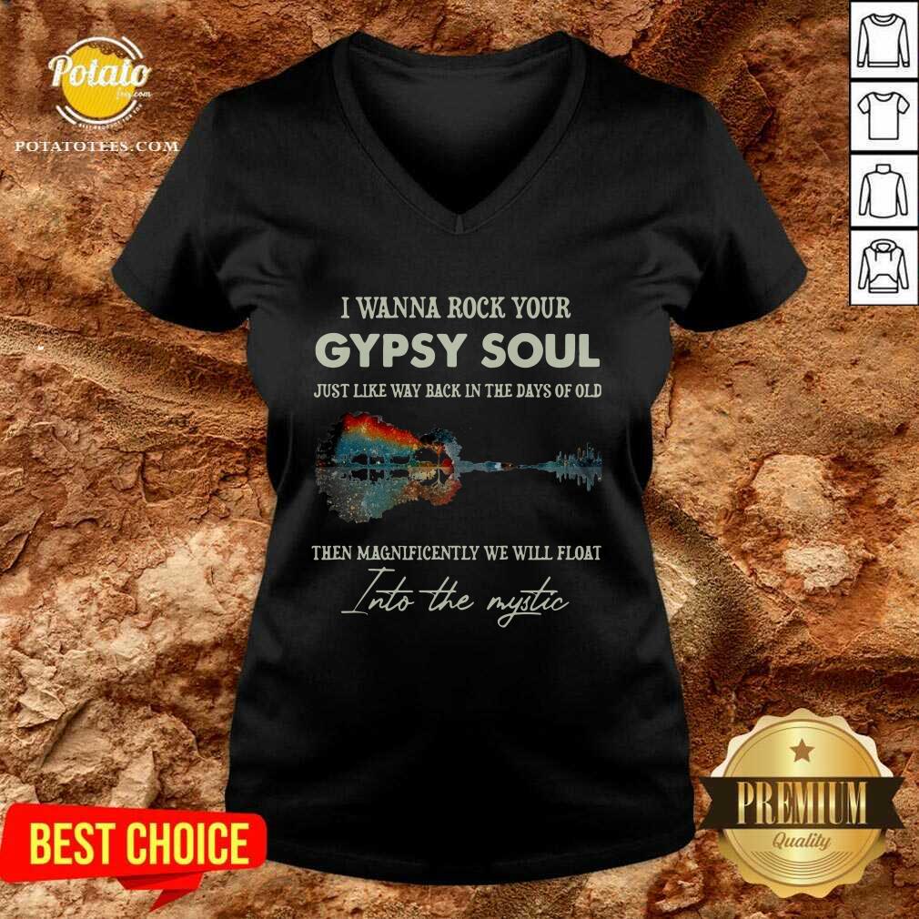 Awesome I Wanna Rock Your Gypsy Soul Then Magnificently We Will Float Into The Music Guitar Water Shirt