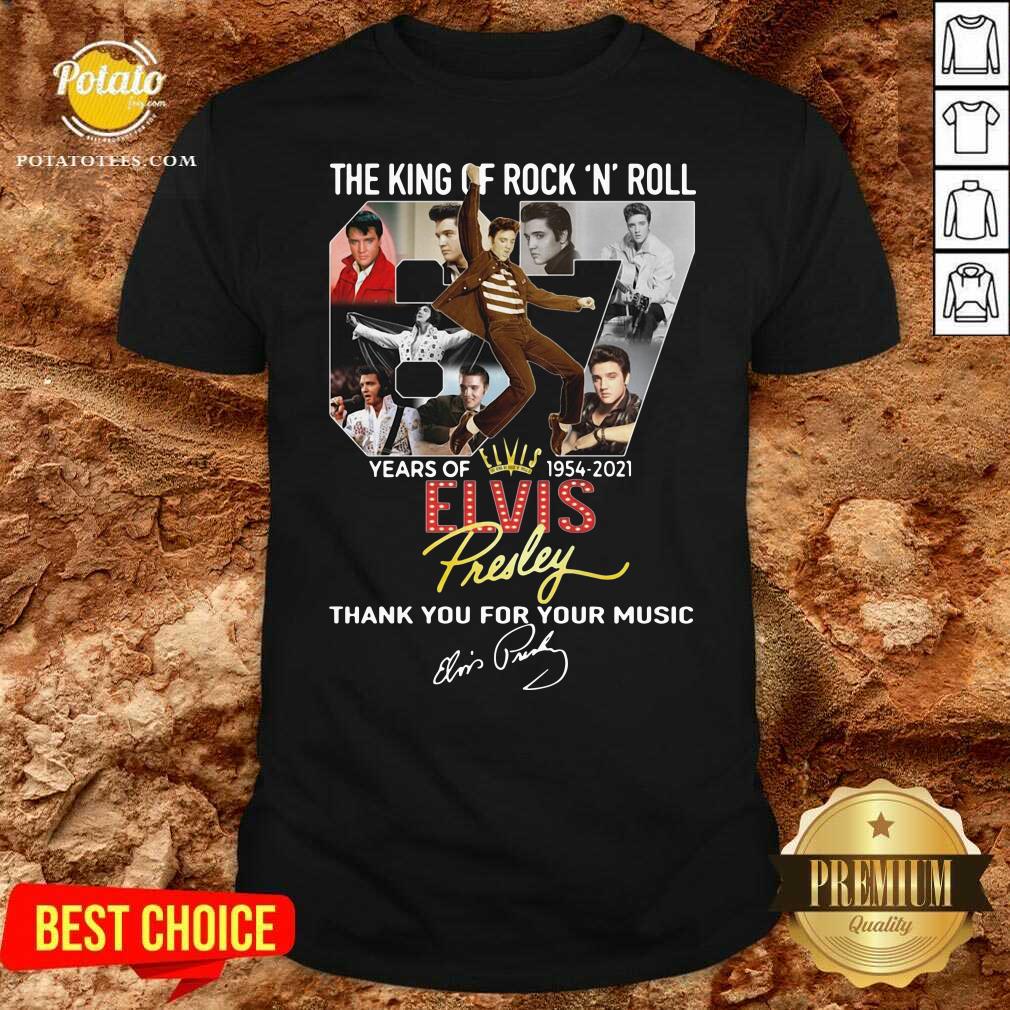 Awesome The King Of Rock N Roll 67 Years Of Elvis Thank You For Your Music Signatures Shirt