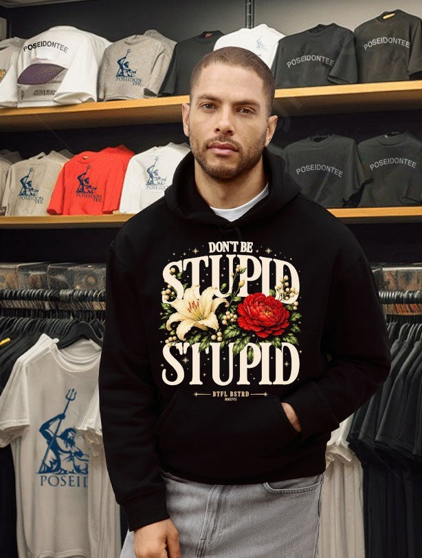 Beautiful Bastard Don’t Be Stupid T-shirt