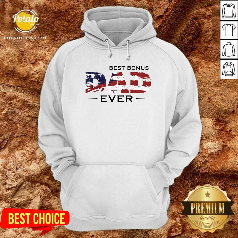 Bonus Dad Ever 4th Of July Shirt