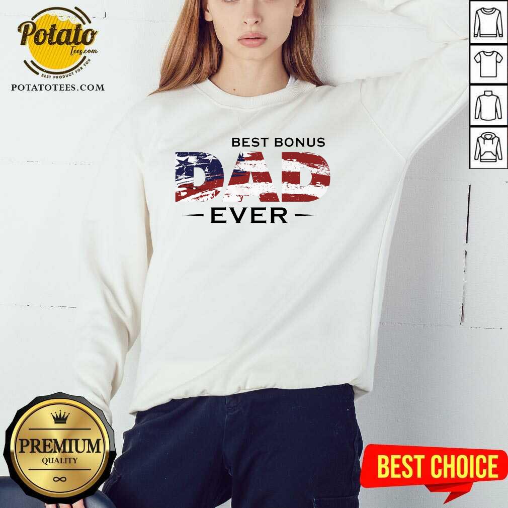 Bonus Dad Ever 4th Of July Shirt
