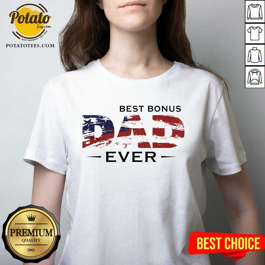 Bonus Dad Ever 4th Of July Shirt