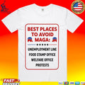 Places To Avoid Maga Unemployment Line Food Stamp Office Welfare Office Protests T-shirt