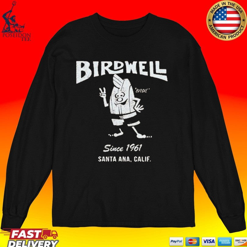 Birdwell Birdwell Santa Ana Calif Since 61 T-shirt