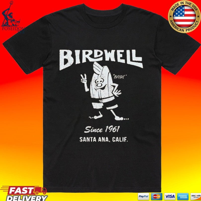 Birdwell Birdwell Santa Ana Calif Since 61 T-shirt