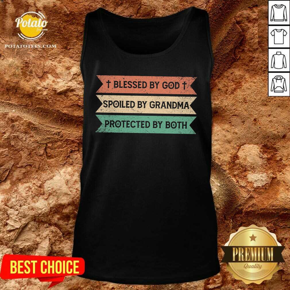 Blessed By God Spoiled By Grandma Protected By Both Shirt