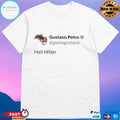 Colombian President Gustavo Petro Heil Hitler In X Post Shirt
