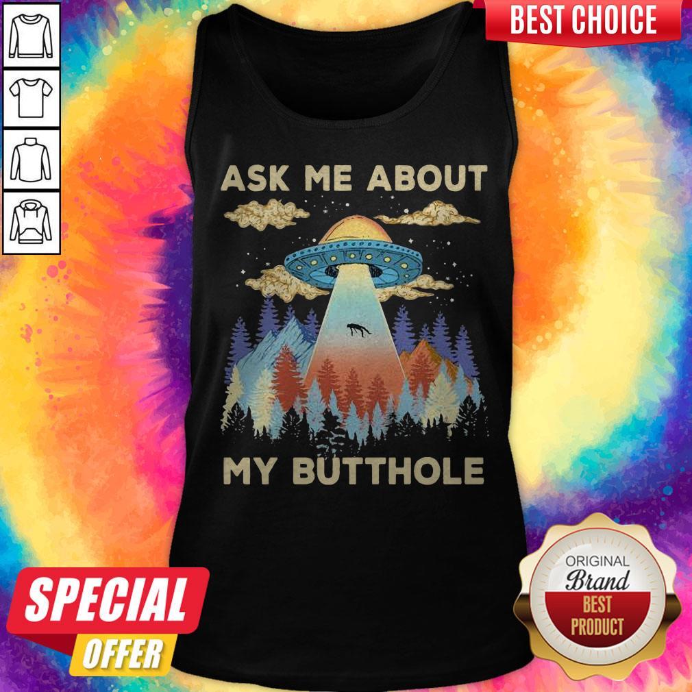 Cute UFO Ask Me About My Butthole Shirt
