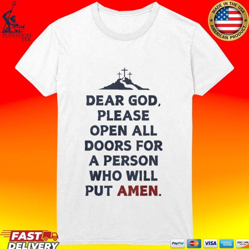 Dear God Please Open All Doors For A Person Who Will Put Amen T-shirt