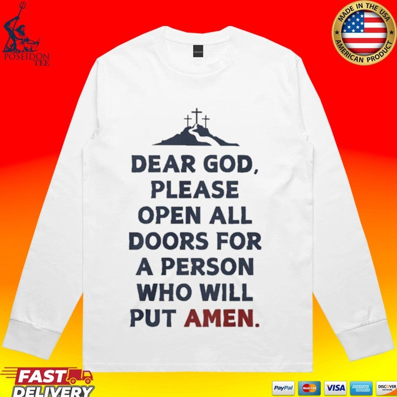 Dear God Please Open All Doors For A Person Who Will Put Amen T-shirt