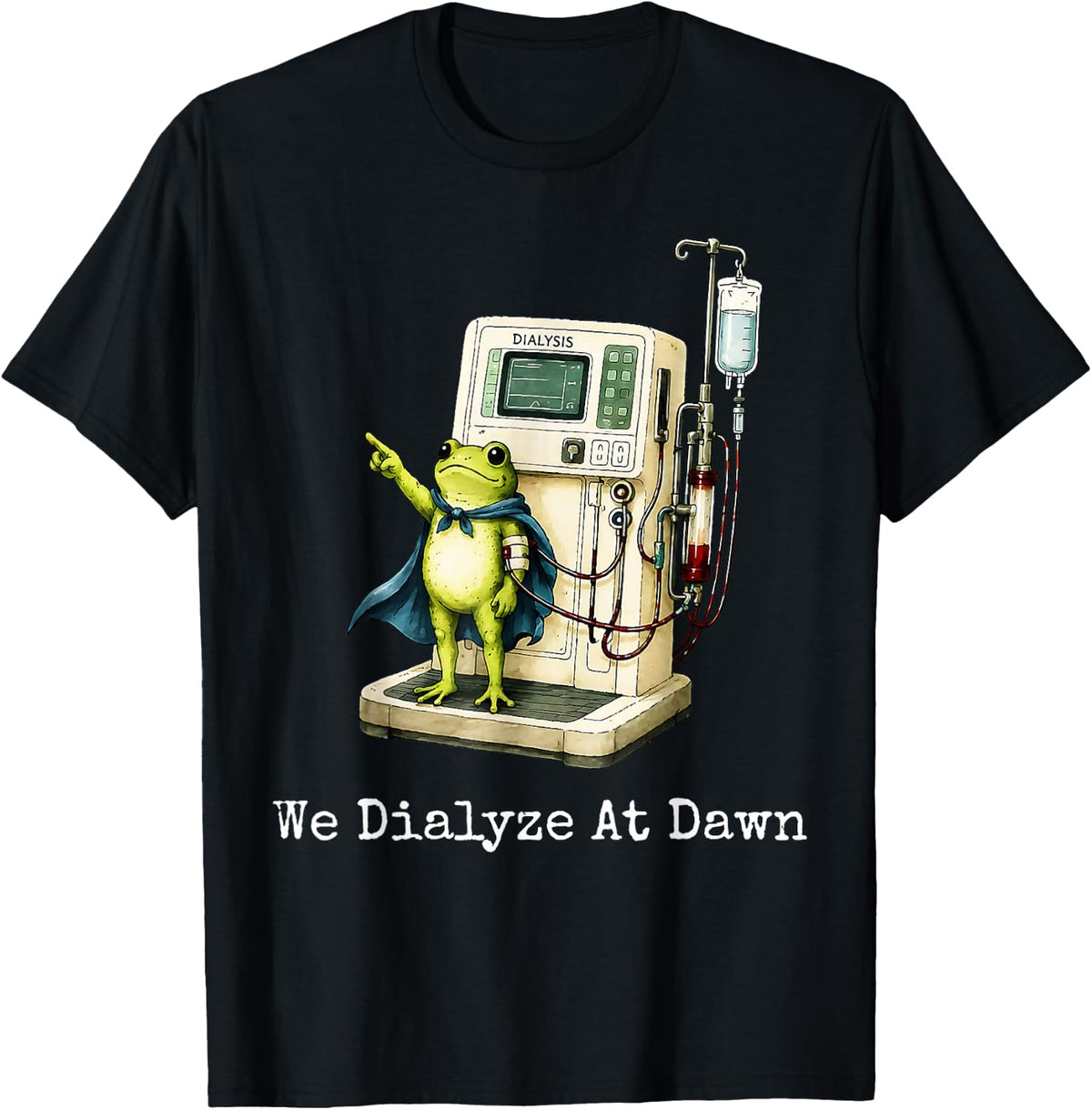 Dialyze Dawn Dialysis Nurse Frog Humor Unisex T-shirt, Sweatshirt, Hoodie (1)