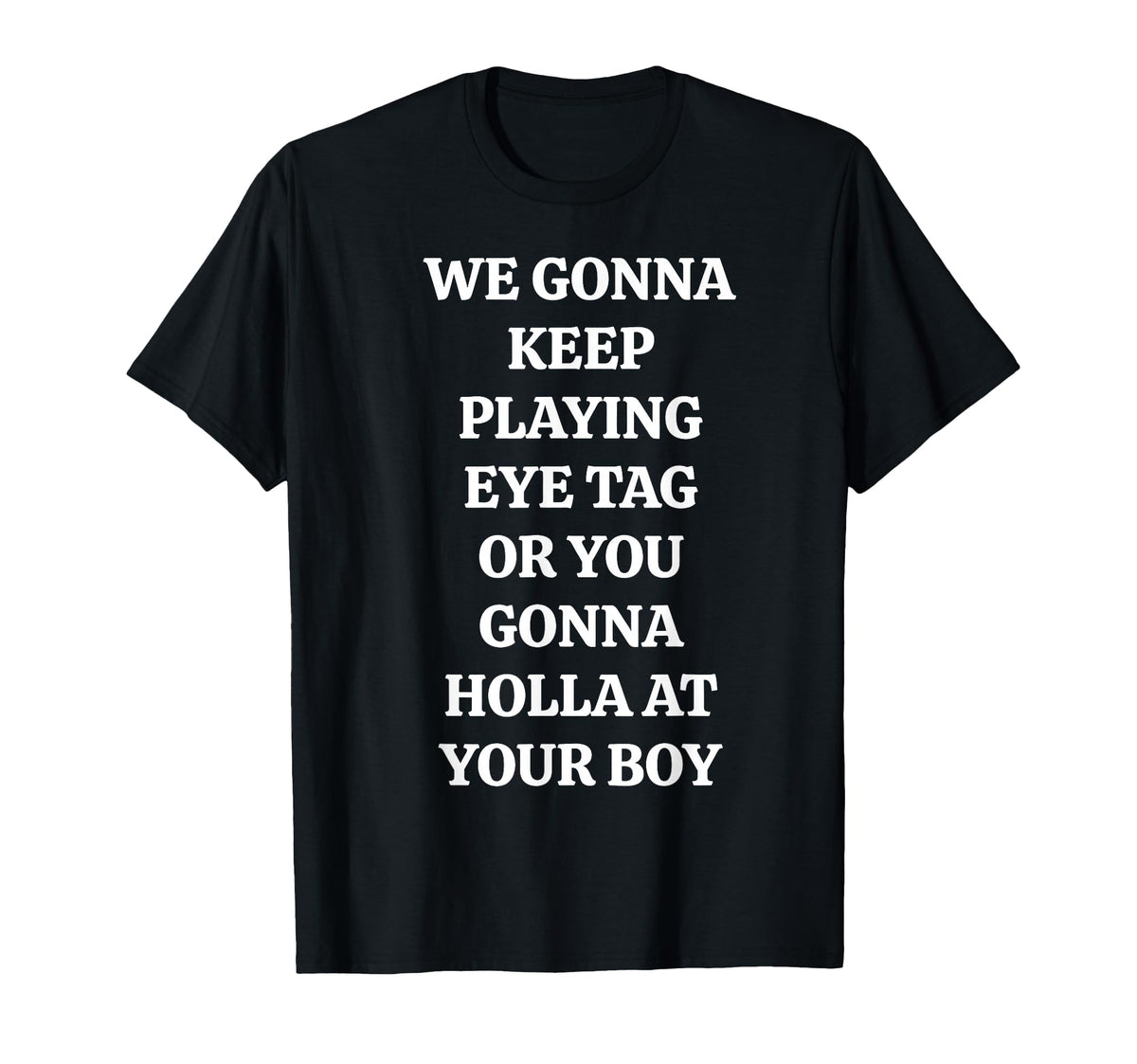 Tag Holla Boy Sarcastic Flirting Quote Unisex T-shirt, Sweatshirt, Hoodie (1)