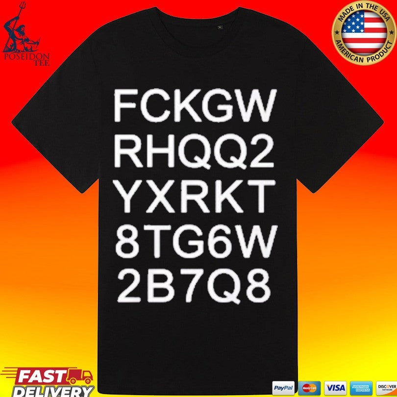 Fckgw Rhqq2 Yxrkt 8tg6w 2b7q8 T-shirt