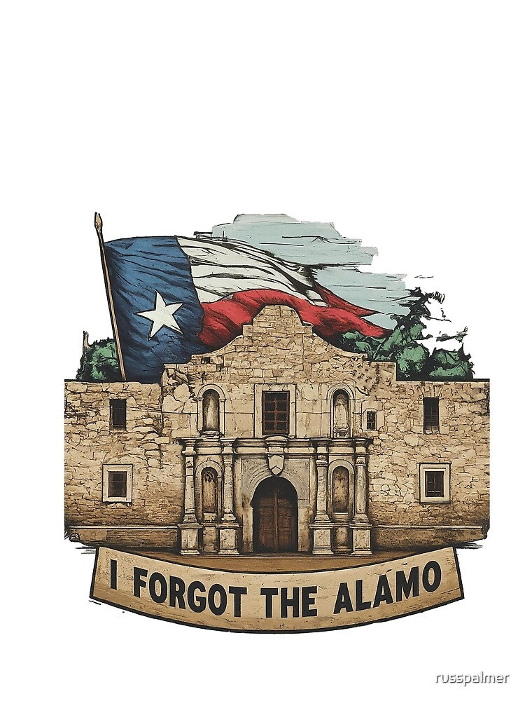 I Forgot the Alamo by Russ Palmer Media
