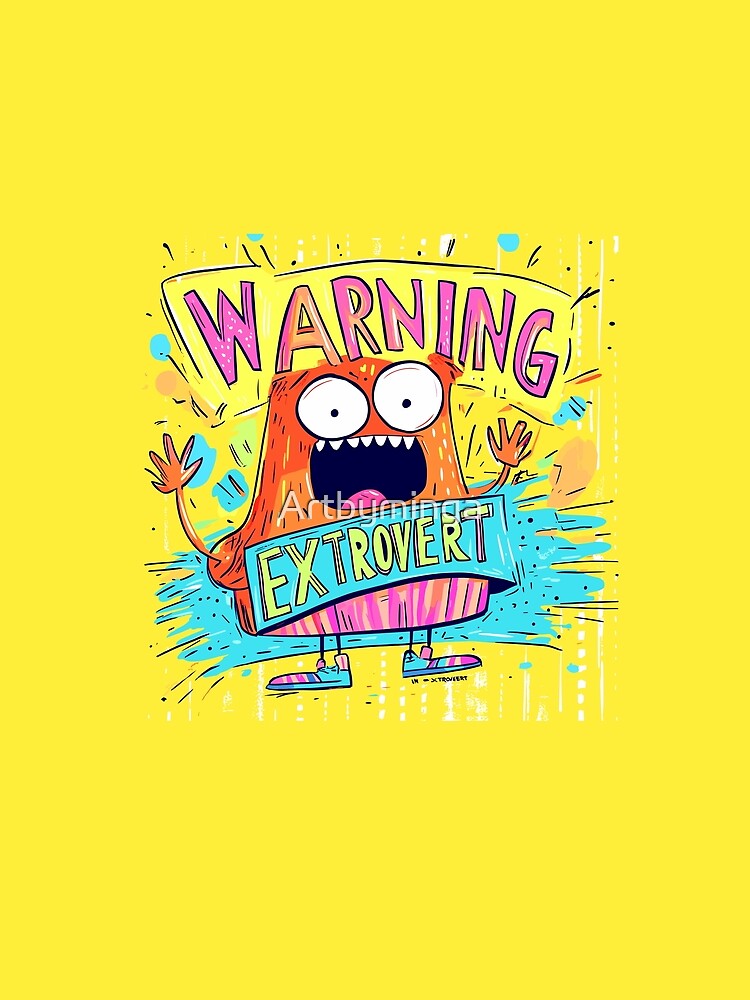 Crazy Fun "Warning: Extrovert" Graphic Design by Artbyminga