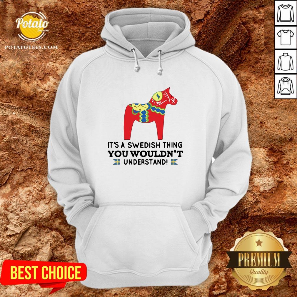 Good Unicorn Horse It’s A Swedish Thing You Wouldn’t Understand Shirt