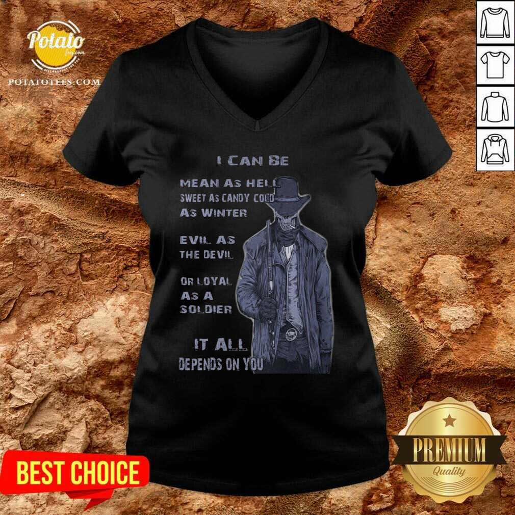 I Can Be Mean As Hell Or Sweet As Candy Shirt