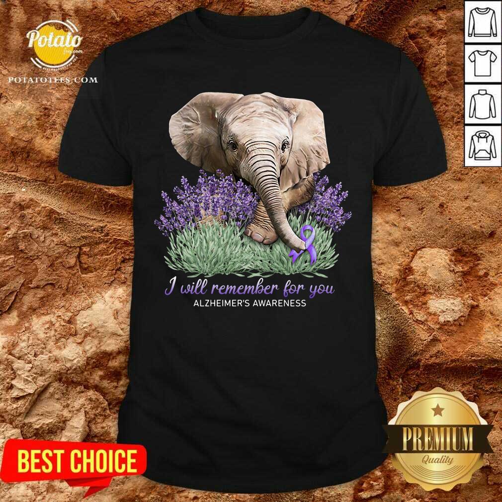 I Will Remember For You Alzheimer’s Awareness Elephant Shirt