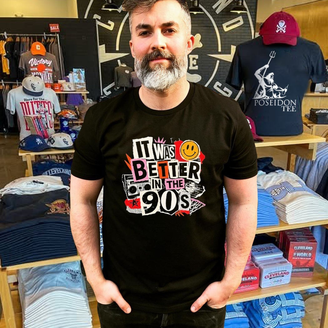It Was Better In The 90s T-shirt