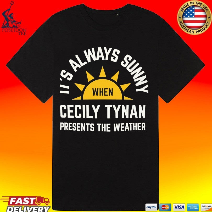 It’s Always Sunny Cecily Tynan Presents The Weather T-shirt