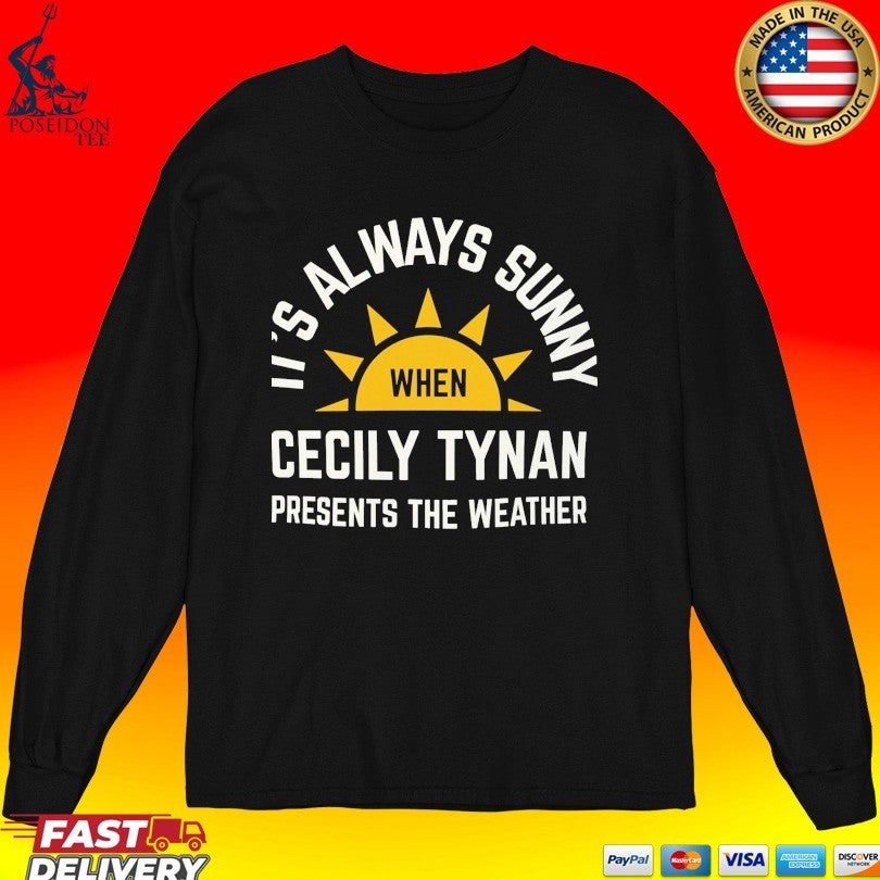 It’s Always Sunny Cecily Tynan Presents The Weather T-shirt