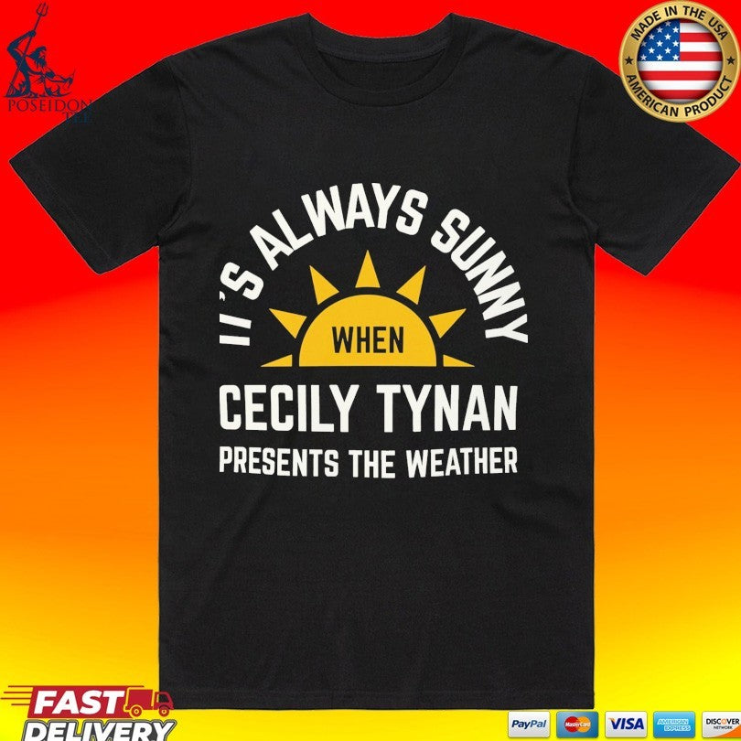 It’s Always Sunny Cecily Tynan Presents The Weather T-shirt