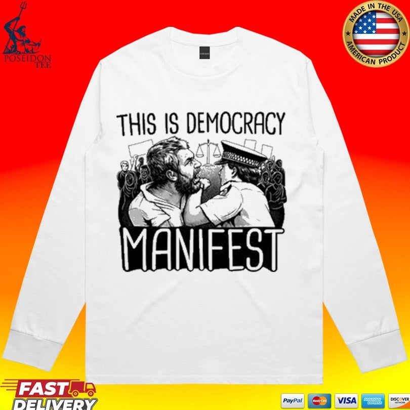 Jack Karlson This Is Democracy Manifest T-shirt