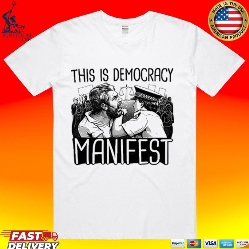 Jack Karlson This Is Democracy Manifest T-shirt
