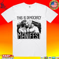 Jack Karlson This Is Democracy Manifest T-shirt