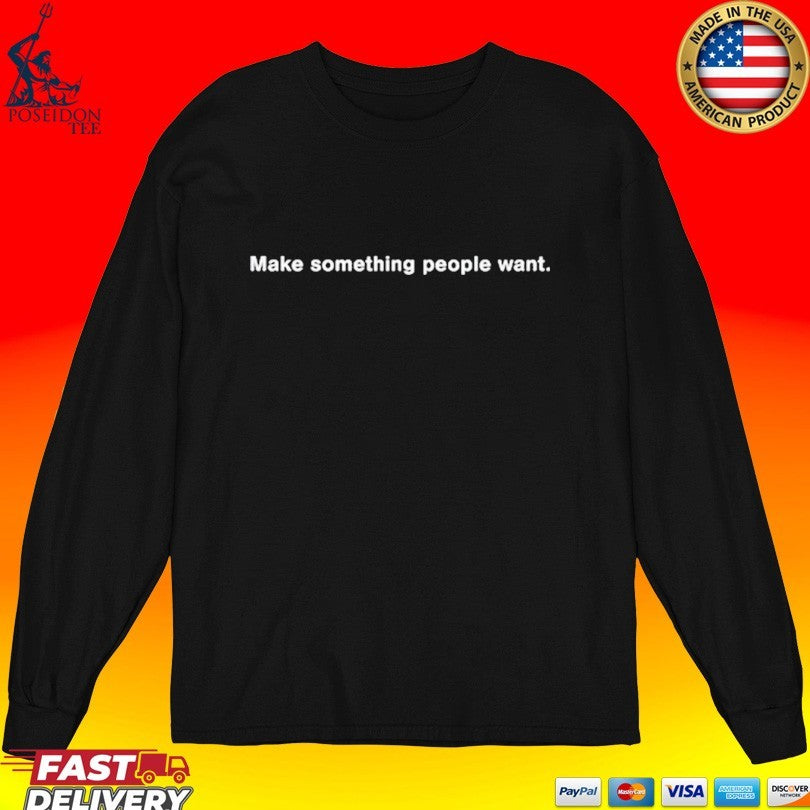 Jessica Make Something People Want T-shirt