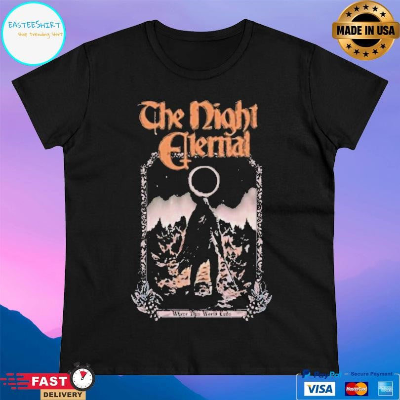 Kings Road The Night Eternal Where This World Ends Shirt