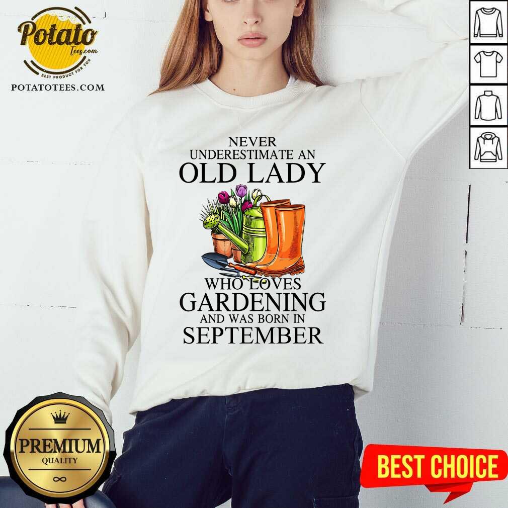Loves Gardening And Was Born In September Shirt