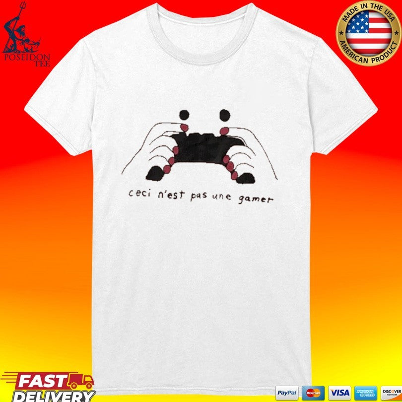 Mem Made Ceci N’est Pas Une Not A Gamer T-shirt