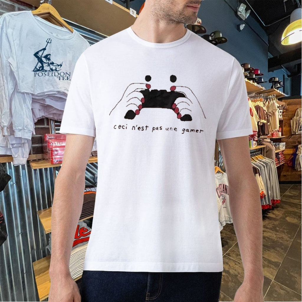 Mem Made Ceci N’est Pas Une Not A Gamer T-shirt