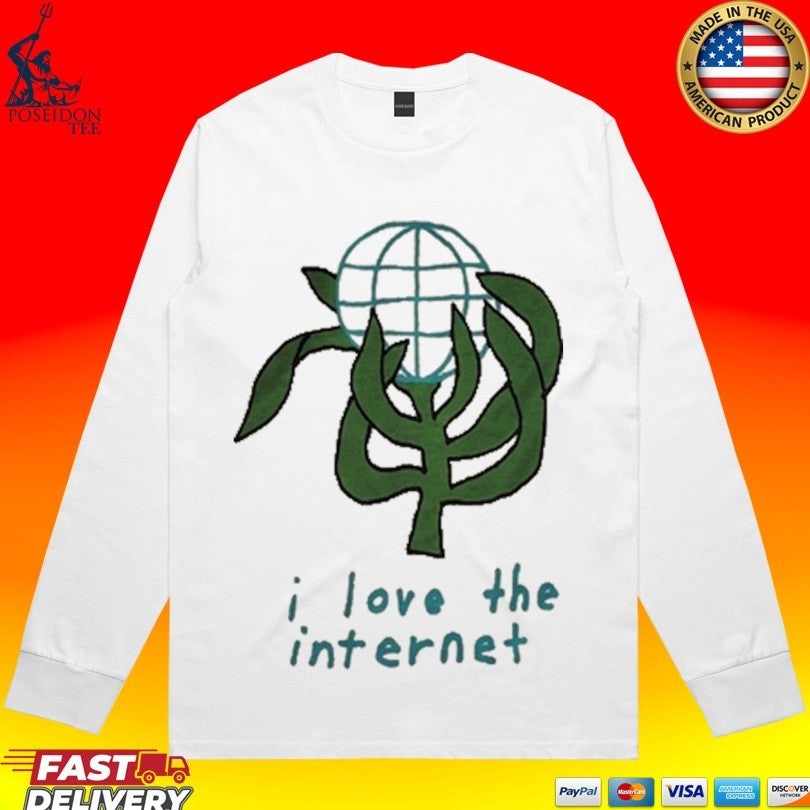 Mem Made I Love The Internet T-shirt