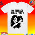 My Teenage Dream Ended Nostalgia T-shirt