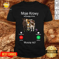 Cows Moje Krowy Wzywaja Mnie Musze Isc Shirt