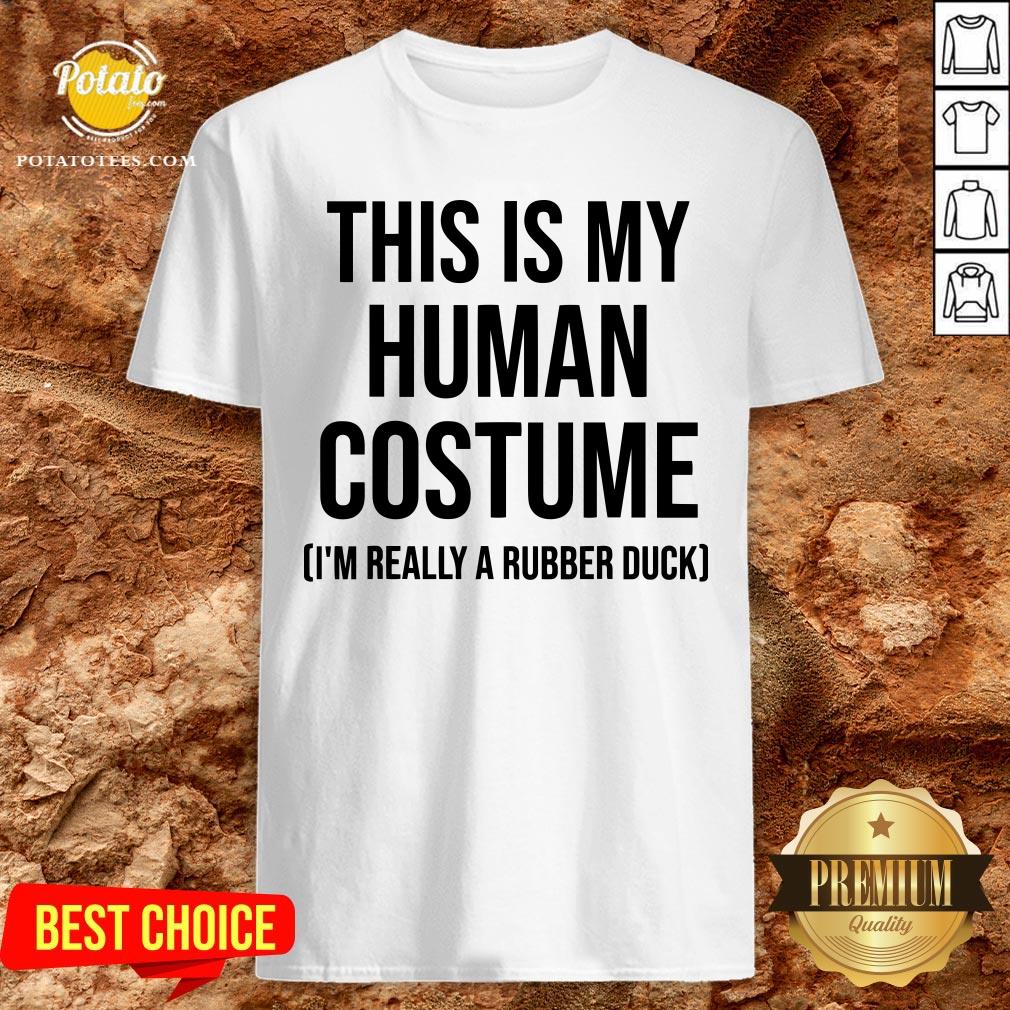 This Is My Human Costume I’m Really A Rubber Duck Halloween Shirt