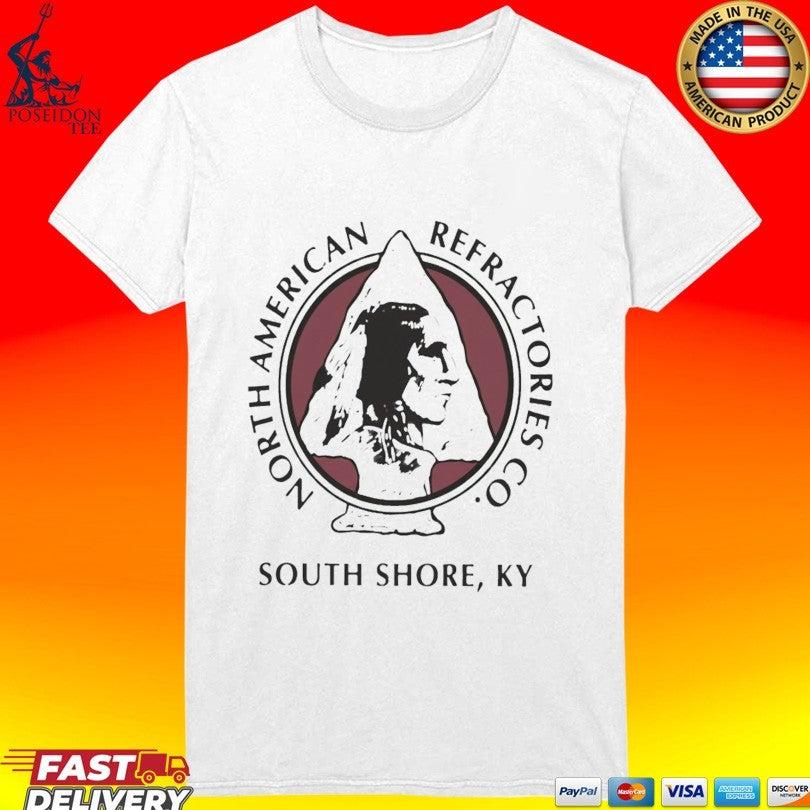 North American Refractories Co South Shore Ky T-shirt