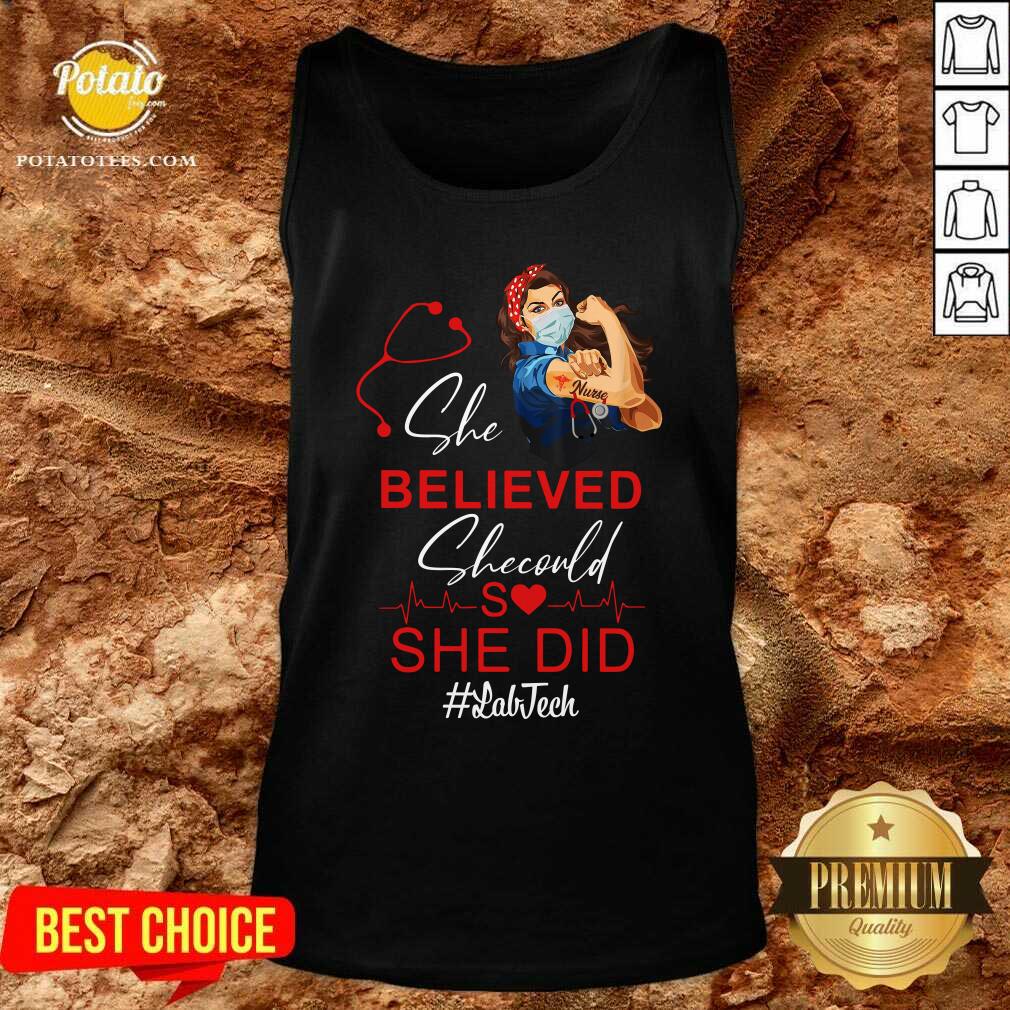 Nurse She Believed She Could She Old Lab Tech Shirt
