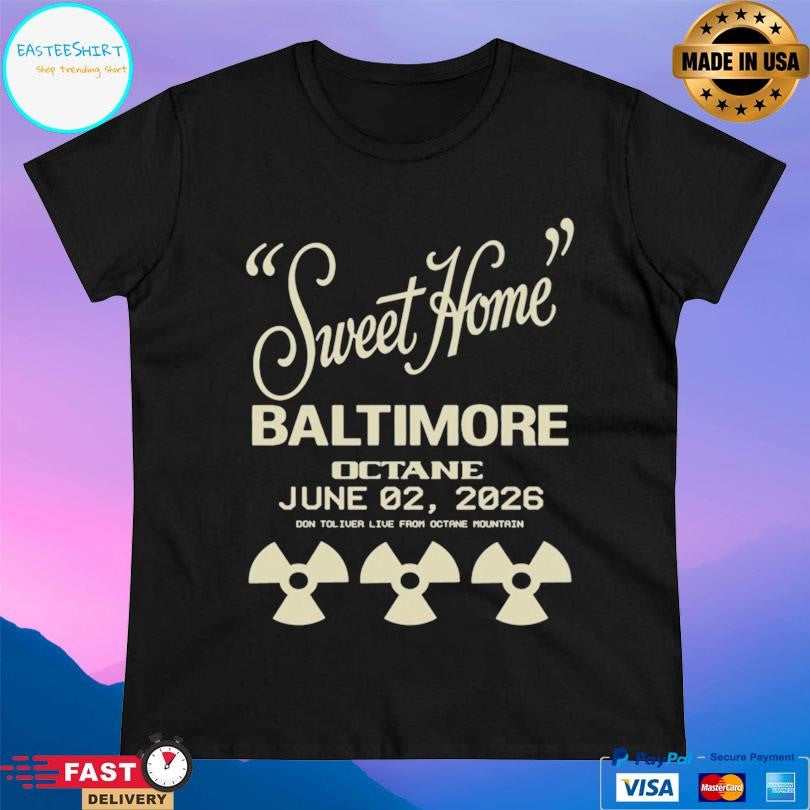 Octane Tour Sweet Home Baltimore Octane May 29 2026 Shirt