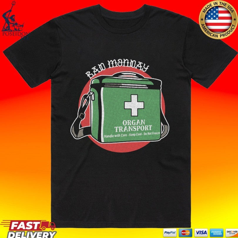 Bad Monday Apparel Organ Transport Handle With Care Keep Cool Do Not Freeze Shirt