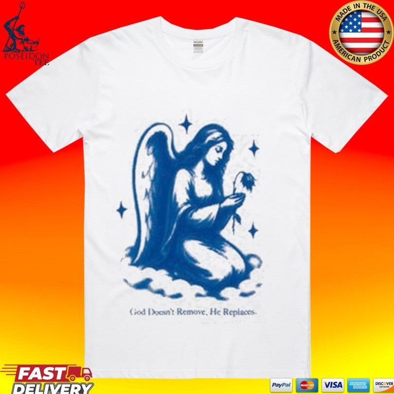 Bueno Replaces God Doesn’t Remove He Replaces Shirt