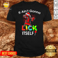 Deadpool It Ain’t Gonna Lick Itself Christmas Shirt