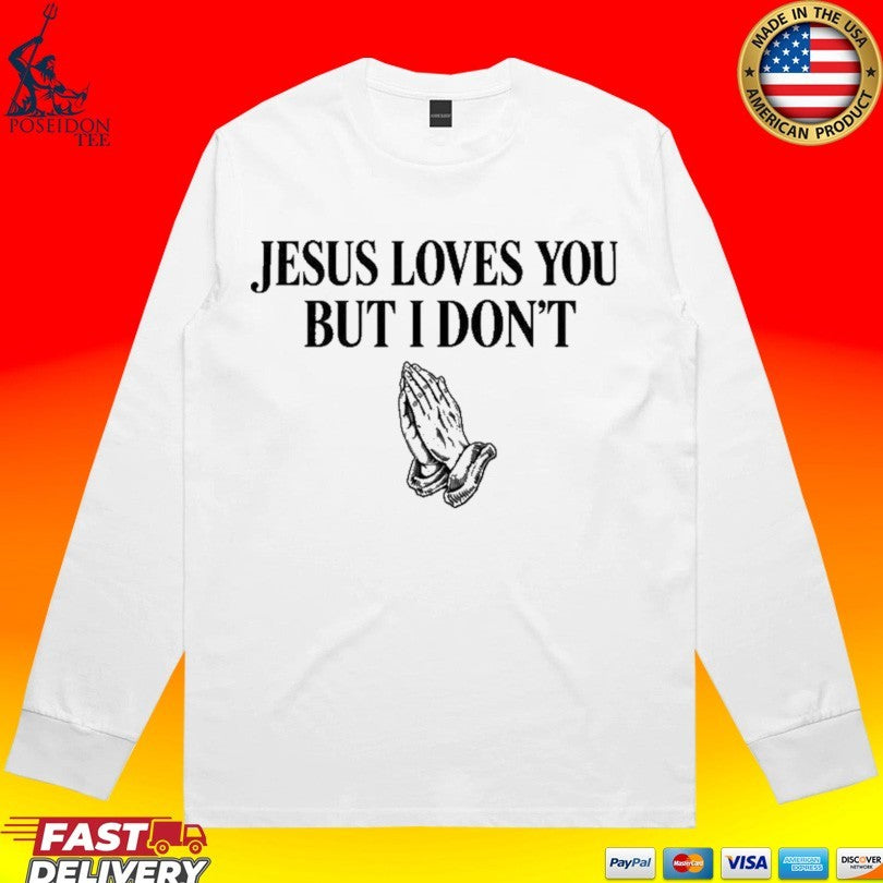 Deadskull Jesus Loves You But I Don’t Shirt