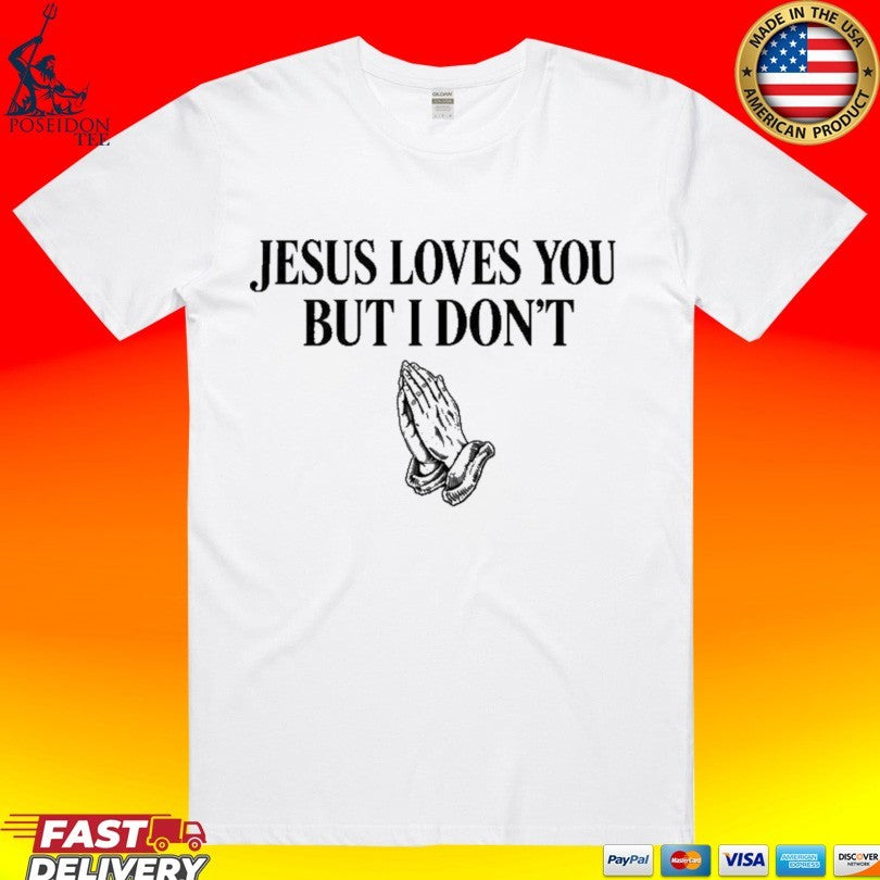 Deadskull Jesus Loves You But I Don’t Shirt