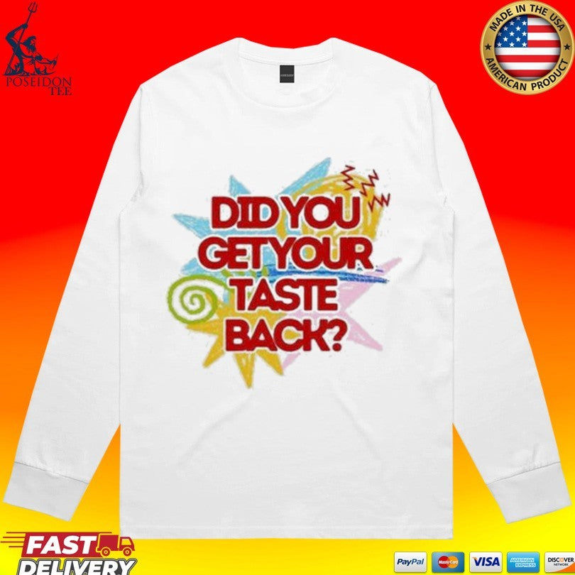 Did You Get Your Taste Shirt